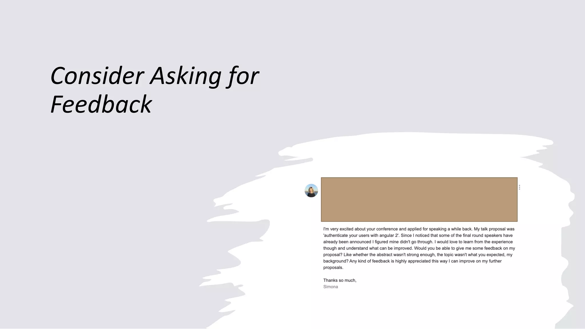 Consider Asking for
Feedback
 