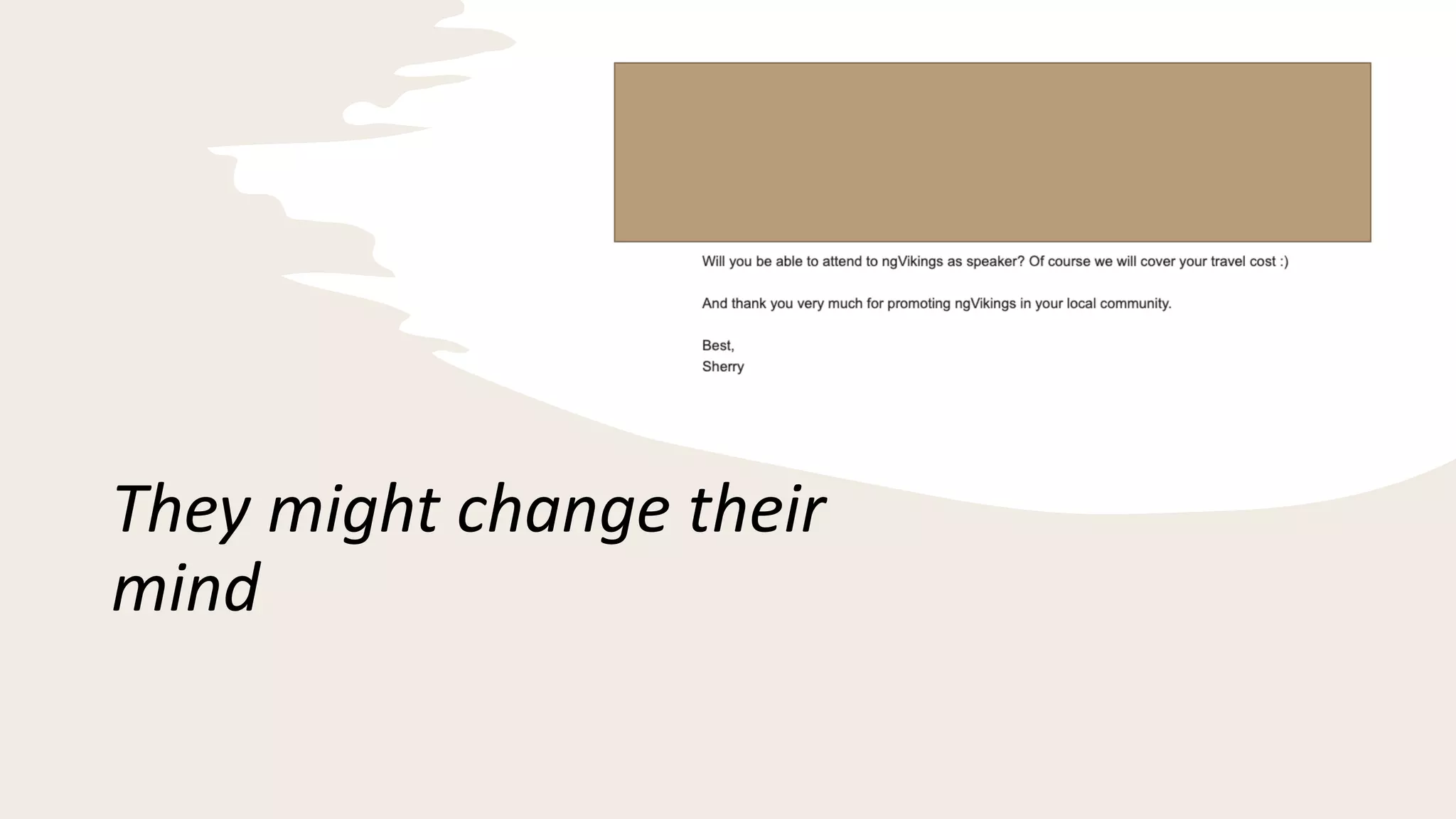 They might change their
mind
 