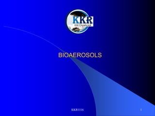 BIOAEROSOLS
KKR1116 1
 