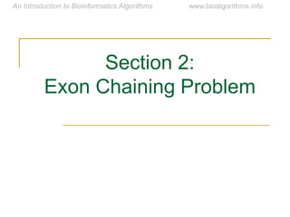 Section 2:
Exon Chaining Problem
 