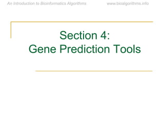 Section 4:
Gene Prediction Tools
 