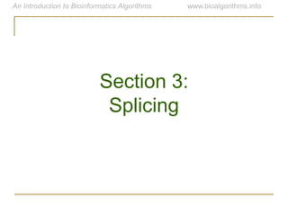 Section 3:
Splicing
 