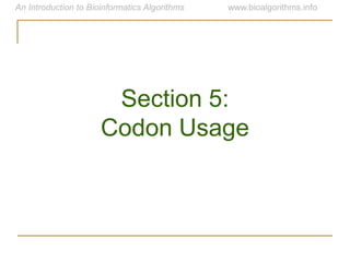 Section 5:
Codon Usage
 