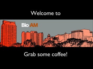 Welcome to




Grab some coffee!
 