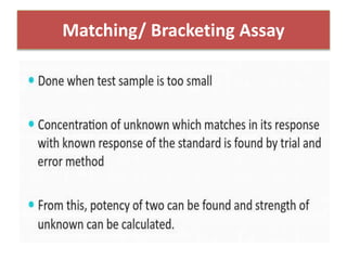 Matching/ Bracketing Assay
 
