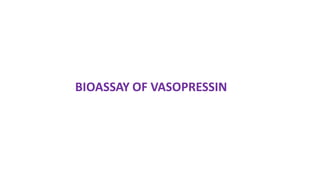 BIOASSAY OF VASOPRESSIN
 