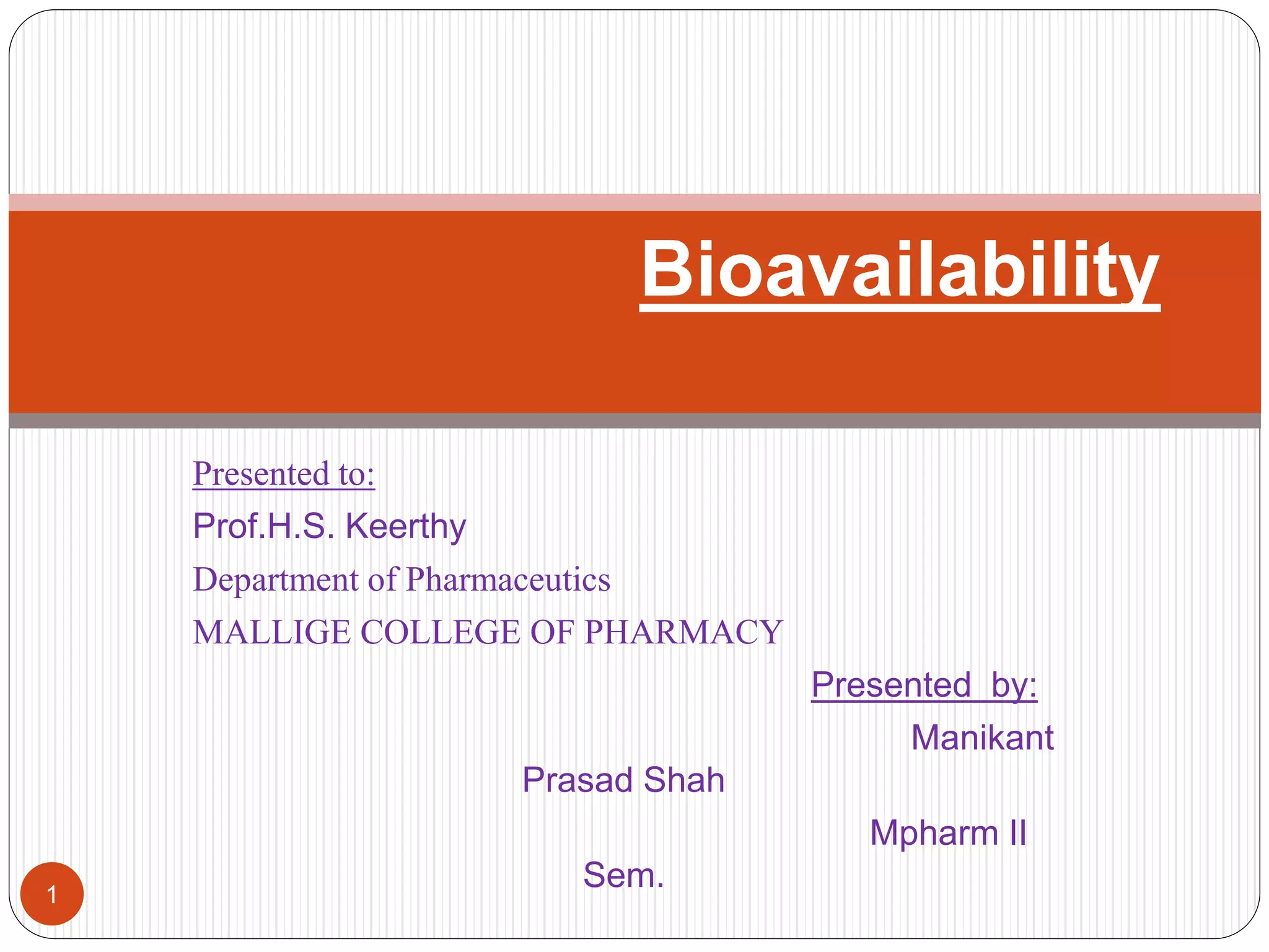 Bioavailability , absolute bioavalability, relative bioavailability ...
