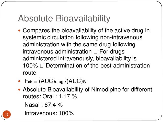 Bioavailability , absolute bioavalability, relative bioavailability,