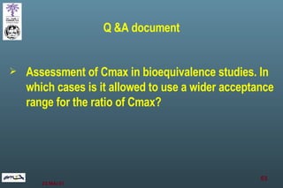 Assessment of Cmax in bioequivalence studies. In which cases is it allowed to use a wider acceptance range for the ratio of Cmax? Q &A document 