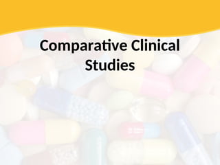 Comparative Clinical
Studies
 