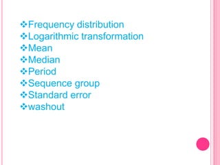 Frequency distribution
Logarithmic transformation
Mean
Median
Period
Sequence group
Standard error
washout
 