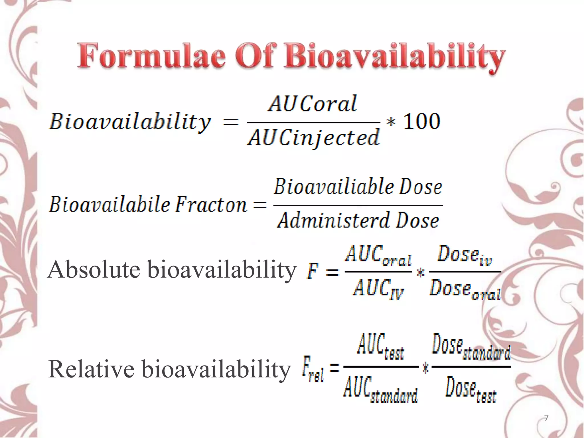 Absolute bioavailability

Relative bioavailability
7

 