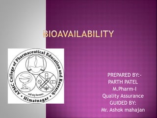 PREPARED BY:-
   PARTH PATEL
     M.Pharm-I
Quality Assurance
    GUIDED BY:
Mr. Ashok mahajan
 