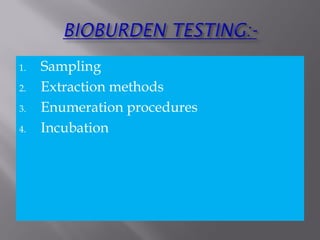 1. Sampling
2. Extraction methods
3. Enumeration procedures
4. Incubation
 