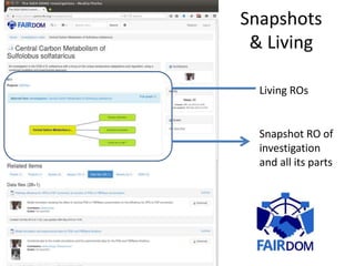 Snapshots
& Living
Living ROs
Snapshot RO of
investigation
and all its parts
 
