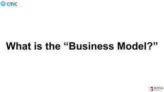 What is the “Business Model?”
 