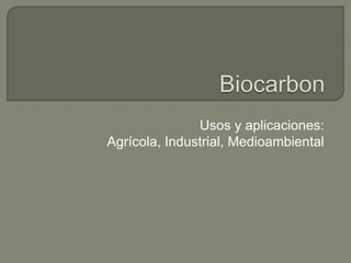 Usos y aplicaciones:
Agrícola, Industrial, Medioambiental
 