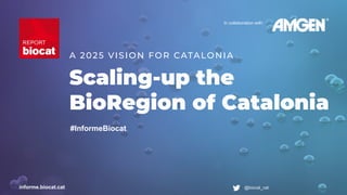 #InformeBiocatbiocat.cat #InformeBiocat
informe.biocat.cat @biocat_cat
#InformeBiocat
In collaboration with:
 