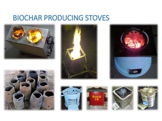 BIOCHAR PRODUCING STOVES
 