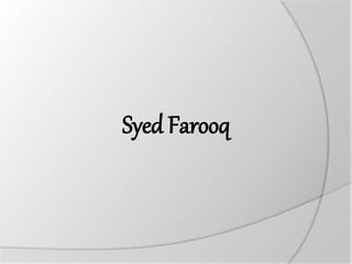 Syed Farooq
 