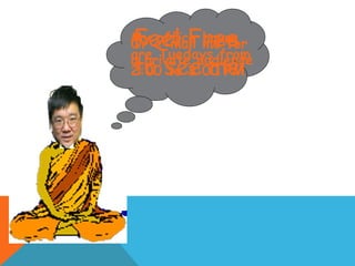 Feel Free
to see me!
My office hours
are Tuedays from
2:00 to 3:00 PM
Or e-mail me for
a private audience
 