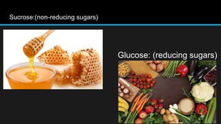 Sucrose:(non-reducing sugars)
Glucose: (reducing sugars)
 