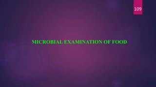 109
MICROBIAL EXAMINATION OF FOOD
 