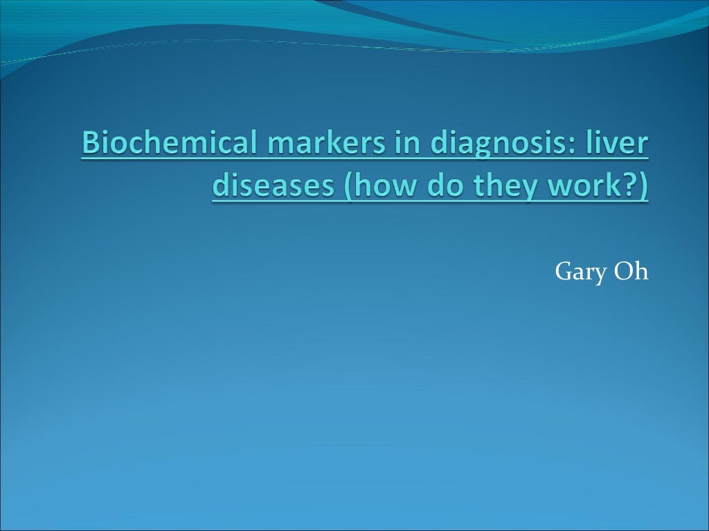 Biochemical markers in diagnosis of Liver DIsease