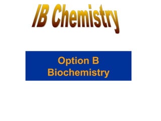 Option B
Biochemistry
 