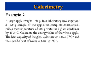 Example 2
CalorimetryCalorimetry
 