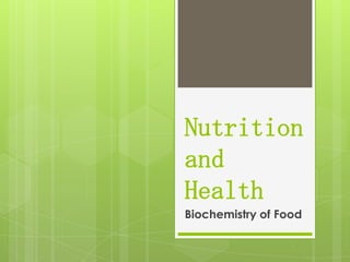 Nutrition and Health Biochemistry of Food 