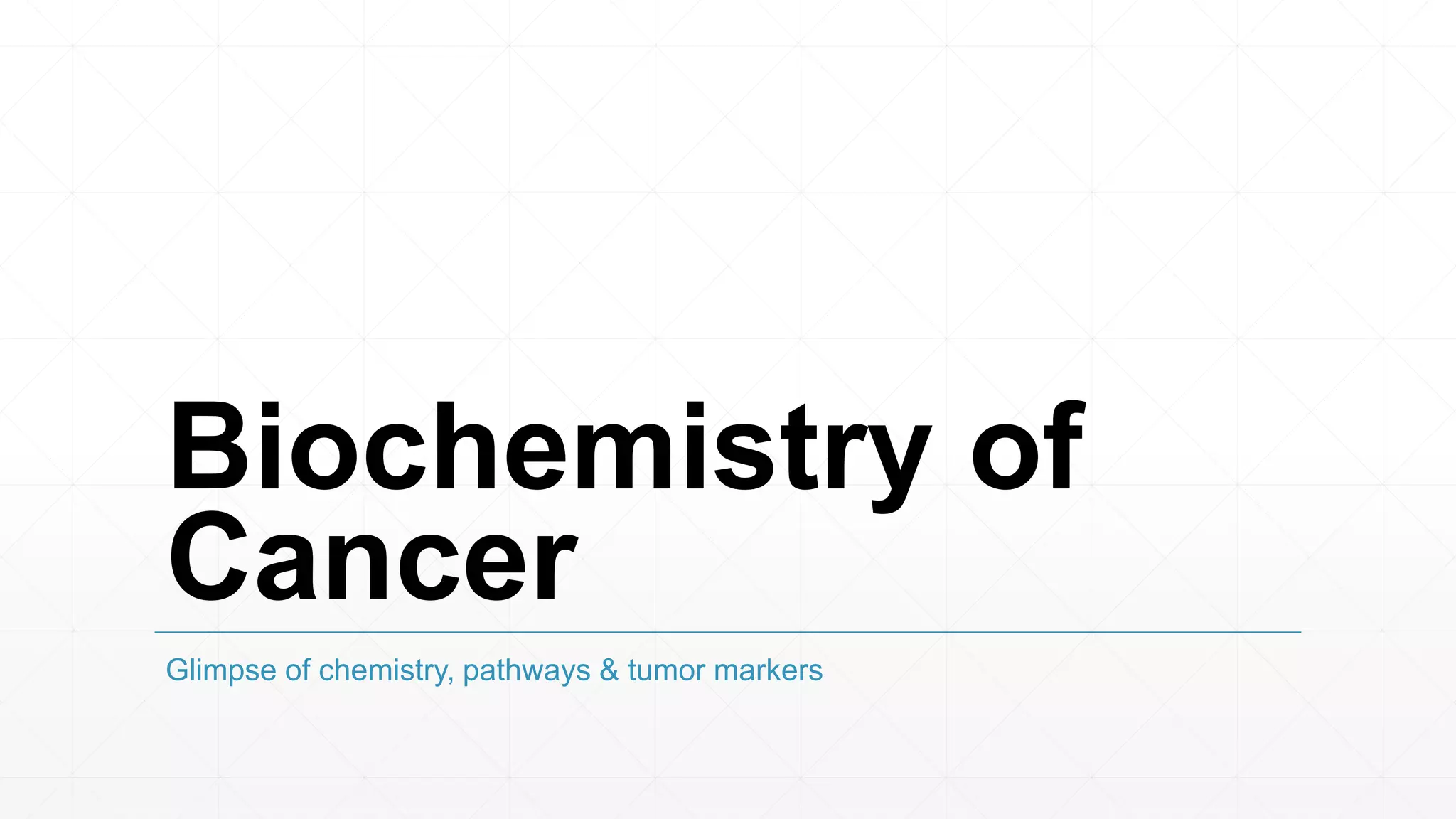 Biochemistry of cancer 101 | PPTX