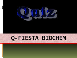 Q-FIESTA BIOCHEM
 