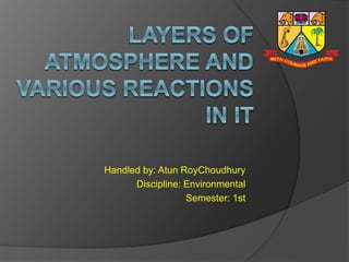 Handled by: Atun RoyChoudhury
Discipline: Environmental
Semester: 1st
 