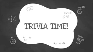 TRIVIA TIME!
 
