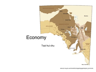 www.pir.sa.gov.aumineralshomegeologygeological_provinces Tsai hui chu Economy 