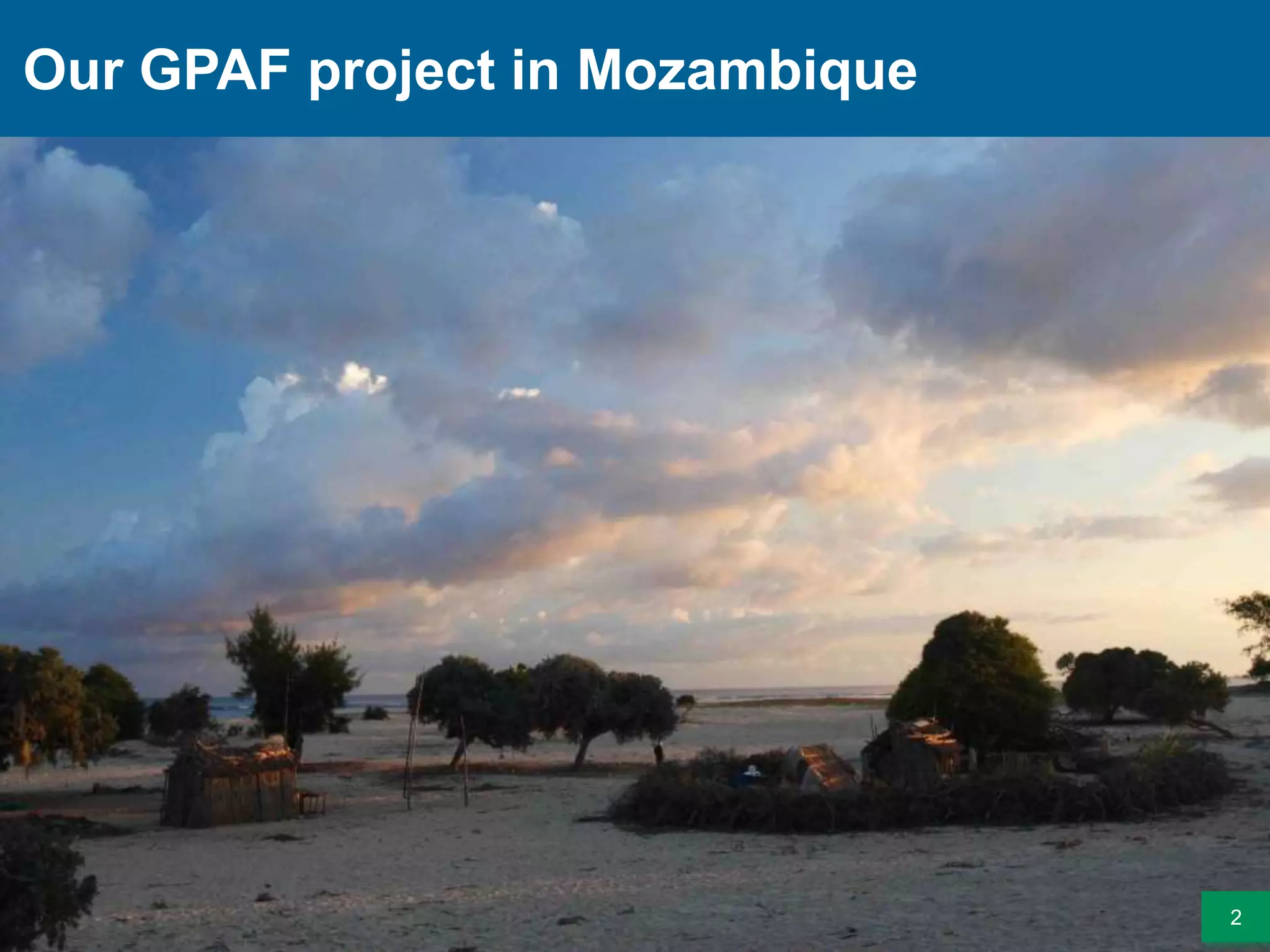 Our GPAF project in Mozambique
2
 