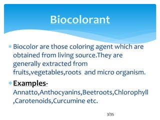 Biocolorant (A potential food additive) | PPTX