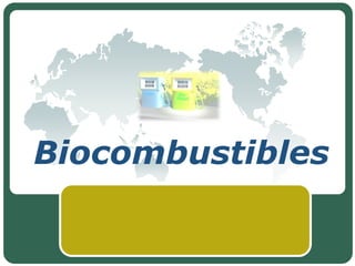 Biocombustibles
 
