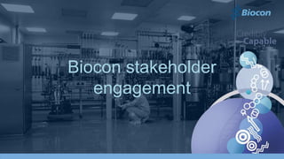 Biocon stakeholder
engagement
 