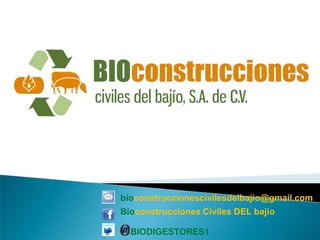 bioconstruccionescivilesdelbajio@gmail.com
Bioconstrucciones Civiles DEL bajio

  BIODIGESTORES1
 