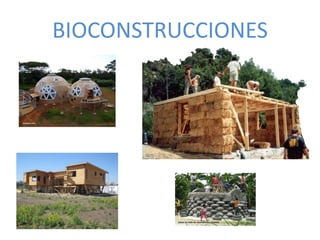 BIOCONSTRUCCIONES
 