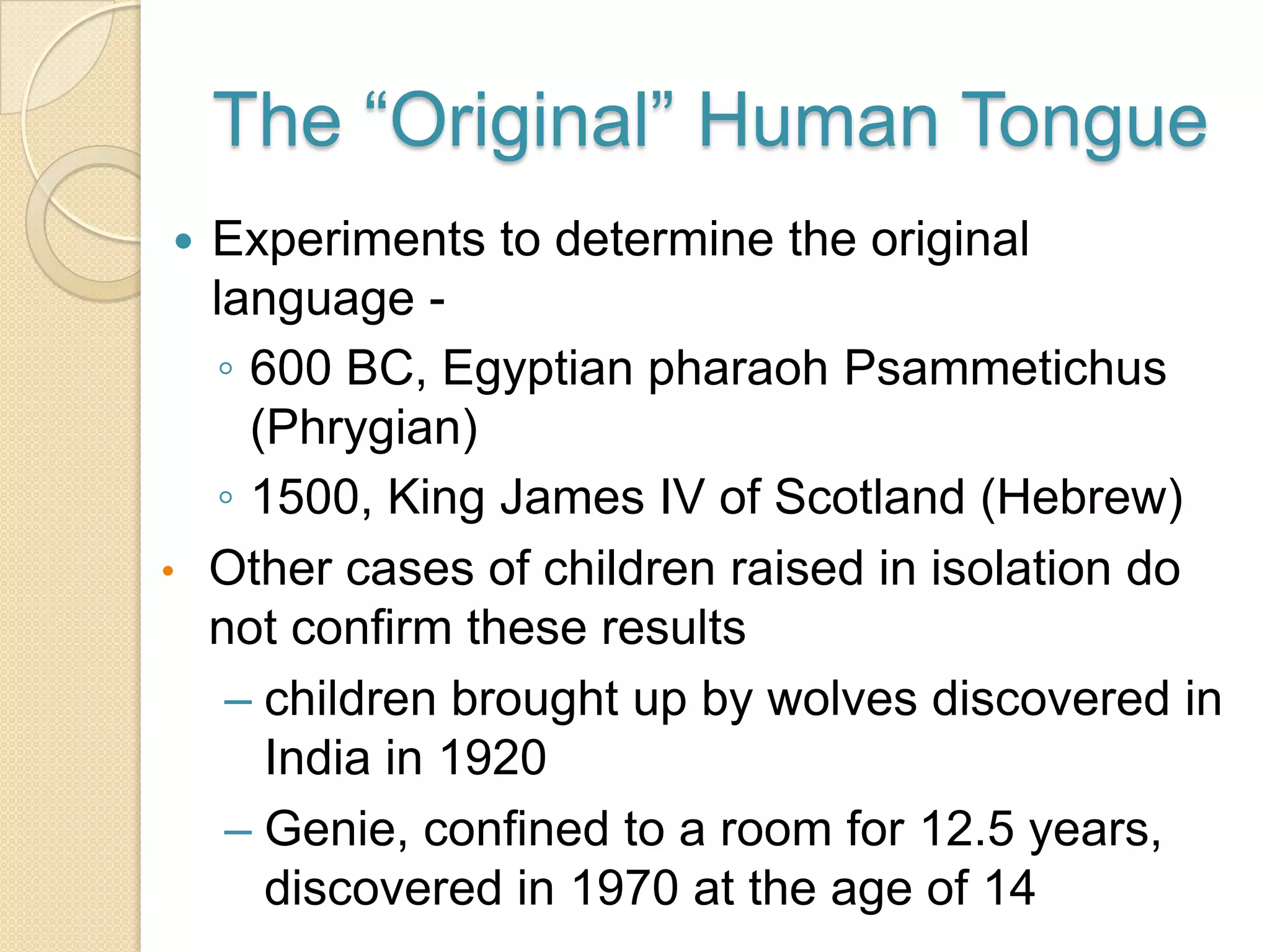 Ability to acquire Fast-Mapping.Rico knows words for over 200 different items and fetches its when instructed. (Kaminski et al. 2004)Eliminating the ‘Clever Hans’ effect; Rico was to fetch 2 items randomly selected from the 200 that the dog was allegedly familiar with from an adjacent room.Rico could rapidly learn names of unfamiliar toys; performed accurately in fetching items, 7 out of 10 attempts.