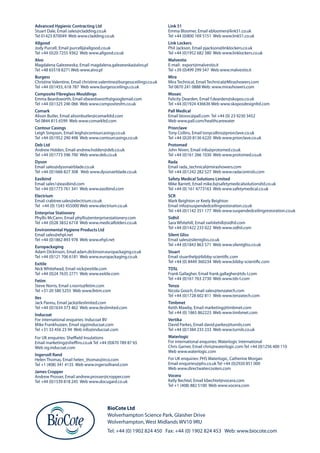 Advanced Hygienic Contracting Ltd                                      Link 51
Stuart Dale, Email sales@cladding.co.uk                                Emma Bloomer, Email ebloomer@link51.co.uk
Tel 01423 870049 Web www.cladding.co.uk                                Tel +44 (0)800 169 5151 Web www.link51.co.uk
Allgood                                                                Link Lockers
Jody Purcell, Email purcellj@allgood.co.uk                             Phil Jackson, Email pjackson@linklockers.co.uk
Tel +44 (0)20 7255 9362 Web www.allgood.co.uk                          Tel +44 (0)1952 682 380 Web www.linklockers.co.uk
Alvo                                                                   Malvestio
Magdalena Galezewska, Email magdalena.galezewska@alvo.pl               E-mail: export@malvestio.it
Tel +48 65518 8271 Web www.alvo.pl                                     Tel +39 (0)499 299 547 Web www.malvestio.it
Burgess                                                                Mira
Christine Valentine, Email christine.valentine@burgessceilings.co.uk   Mira Technical, Email Technical@Mirashowers.com
Tel +44 (0)1455, 618 787 Web www.burgessceilings.co.uk                 Tel 0870 241 0888 Web: www.mirashowers.com
Composite Fibreglass Mouldings                                         Mosaic
Emma Beardsworth, Email ebeardsworth@googlemail.com                    Felicity Dearden, Email f.dearden@skopos.co.uk
Tel +44 (0)1325 246 066 Web www.compositesfm.co.uk                     Tel +44 (0)1924 436636 Web www.skoposdesignltd.com
Comark                                                                 Pall Medical
Alison Butler, Email alisonbutler@comarkltd.com                        Email biosvc@pall.com Tel +44 (0) 23 9230 3452
Tel 0844 815 6599 Web www.comarkltd.com                                Web www.pall.com/healthcarewater
Contour Casings                                                        Priorclave
Leigh Simpson, Email leigh@contourcasings.co.uk                        Tony Collins, Email tonycollins@priorclave.co.uk
Tel +44 (0)1952 290 498 Web www.contourcasings.co.uk                   Tel +44 (0)20 8136 6220 Web www.priorclave.co.uk
Deb Ltd                                                                Protomed
Andrew Holden, Email andrew.holden@deb.co.uk                           John Niven, Email info@protomed.co.uk
Tel +44 (0)1773 596 700 Web www.deb.co.uk                              Tel +44 (0)161 266 1030 Web www.protomed.co.uk
Dyson                                                                  Rada
Email sales@dysonairblade.co.uk                                        Email rada_technical@mirashowers.com
Tel +44 (0)1666 827 308 Web www.dysonairblade.co.uk                    Tel +44 (0)1242 282 527 Web www.radacontrols.com
Easibind                                                               Safety Medical Solutions Limited
Email sales1@easibind.com                                              Mike Barrett, Email mike.b@safetymedicalsolutionsltd.co.uk
Tel +44 (0)1773 761 341 Web www.easibind.com                           Tel +44 (0) 161 4773163 Web www.safetymedical.co.uk
Electrium                                                              SCR
Email crabtree.sales@electrium.co.uk                                   Mark Beighton or Keely Beighton
Tel +44 (0) 1543 455000 Web www.electrium.co.uk                        Email info@suspendedceilingrestoration.co.uk
Enterprise Stationery                                                  Tel +44 (0)1142 351 177 Web www.suspendedceilingrestoration.co.uk
Phyllis McCann, Email phyllis@enterprisestationery.com                 Sidhil
Tel +44 (0)28 3832 6718 Web www.medicalfolders.co.uk                   Sara Whitehill, Email swhitehill@sidhil.com
Environmental Hygiene Products Ltd                                     Tel +44 (0)1422 233 022 Web www.sidhil.com
Email sales@ehpl.net                                                   Silent Gliss
Tel +44 (0)1862 893 978 Web www.ehpl.net                               Email sales@silentgliss.co.uk
Europackaging                                                          Tel +44 (0)1843 863 571 Web www.silentgliss.co.uk
Adam Dickinson, Email adam.dickinson:europackaging.co.uk               Stuart
Tel +44 (0)121 706 6181 Web www.europackaging.co.uk                    Email stuarthelp@bibby-scientiﬁc.com
Exitile                                                                Tel +44 (0) 8449 360234 Web www.bibby-scientiﬁc.com
Nick Whitehead, Email nick@exitile.com                                 TDSL
Tel +44 (0)24 7635 2771 Web www.exitile.com                            Frank Gallagher, Email frank.gallagher@tds-l.com
Fetim                                                                  Tel +44 (0)161 763 2730 Web www.tds-l.com
Steve Norris, Email s.norris@fetim.com                                 Tenza
Tel +31 20 580 5255 Web www.fetim.com                                  Nicola Gooch, Email sales@tenzatech.com
Iles                                                                   Tel +44 (0)1728 602 811 Web www.tenzatech.com
Jack Pannu, Email jack@ileslimited.com                                 Timbmet
Tel +44 (0)1634 373 462 Web www.ileslimited.com                        Keith Mawby, Email marketing@timbmet.com
Inducoat                                                               Tel +44 (0) 1865 862223 Web www.timbmet.com
For international enquiries: Inducoat BV                               Vertika
Mike Frankhuizen, Email sig@inducoat.com                               David Parkes, Email david.parkes@turnils.com
Tel +31 33 456 23 94 Web info@inducoat.com                             Tel +44 (0)1384 233 233 Web www.turnils.co.uk
For UK enquiries: Sheﬃeld Insulations                                  Waterlogic
Email marketing@sheﬃns.co.uk Tel +44 (0)870 789 87 65                  For international enquiries: Waterlogic International
Web sig.inducoat.com                                                   Chris Garner, Email chris@waterlogic.com Tel +44 (0)1256 400 110
                                                                       Web www.waterlogic.com
Ingersoll Rand
Helen Thomas, Email helen_thomas@irco.com                              For UK enquiries: PHS Waterlogic, Catherine Morgan
Tel +1 (408) 341 4135 Web www.ingersollrand.com                        Email enquiries@phs.co.uk Tel +44 (0)2920 851 000
                                                                       Web www.directwatercoolers.com
James Cropper
Andrew Prosser, Email andrew.prosser@cropper.com                       Vocera
Tel +44 (0)1539 818 245 Web www.docugard.co.uk                         Kelly Bechtel, Email kbechtel@vocera.com
                                                                       Tel +1 (408) 882 5100 Web www.vocera.com




                                        BioCote Ltd
                                        Wolverhampton Science Park, Glaisher Drive
                                        Wolverhampton, West Midlands WV10 9RU
                                        Tel: +44 (0) 1902 824 450 Fax: +44 (0) 1902 824 453 Web: www.biocote.com
 