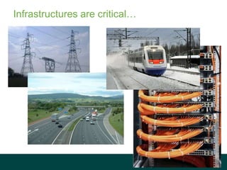 Infrastructures are critical…
 