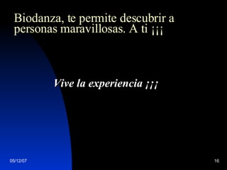 Biodanza, te permite descubrir a personas maravillosas. A ti ¡¡¡  Vive la experiencia ¡¡¡ 
