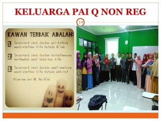 KELUARGA PAI Q NON REG
14
