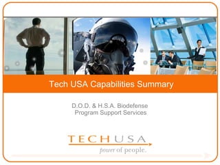 power of people. D.O.D. & H.S.A. Biodefense  Program Support Services Tech USA Capabilities Summary 