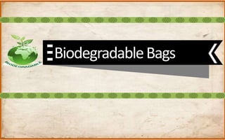 BiodegradableBags
 