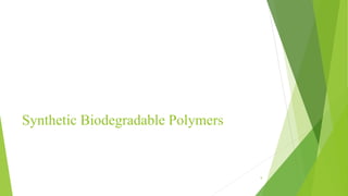 Synthetic Biodegradable Polymers
9
 